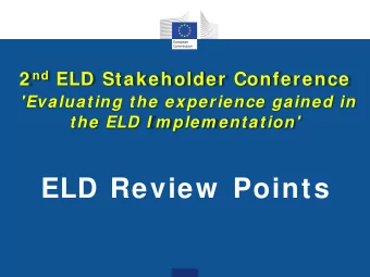 ELD Review  Points  COM Report 2 0 1 4 : Data basis  1 . Mem ber States reports 2 . Com m ission