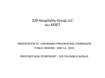 329 Hospitality Group LLC dba ASSET  PRESENTATION TO  LANDMARKS PRESERVATION COMMISSION  PUBLIC