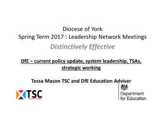 Distinctively Effective DfE  current policy update, system leadership, TSAs,  strategic working