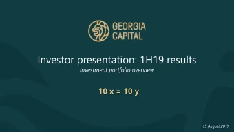 Investor presentation: 1H19 results  Investment portfolio overview  10 x = 10 y  15 August 2019