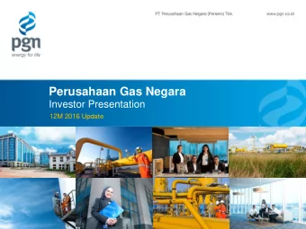 Perusahaan Gas Negara  Investor Presentation  12M 2016 Update  Disclaimer:  The information