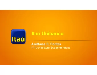 Ita Unibanco  Arethusa R. Pontes  IT Architecture Superintendent  Vision  To be the leading bank