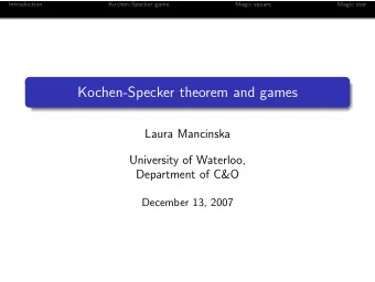 Kochen-Specker theorem and games  Laura Mancinska  University of Waterloo,  Department of C&amp;O