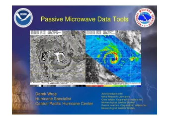 Passive Microwave Data Tools  Derek Wroe  Acknowledgements:  Naval Research Laboratory  Hurricane