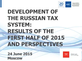 DEVELOPMENT OF  THE RUSSIAN TAX  SYSTEM:  RESULTS OF THE  FIRST HALF OF 2015  AND PERSPECTIVES  24