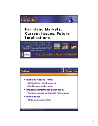 Farm land Markets:  Current I ssues, Future  I m plications Bruce J. Sherrick (
