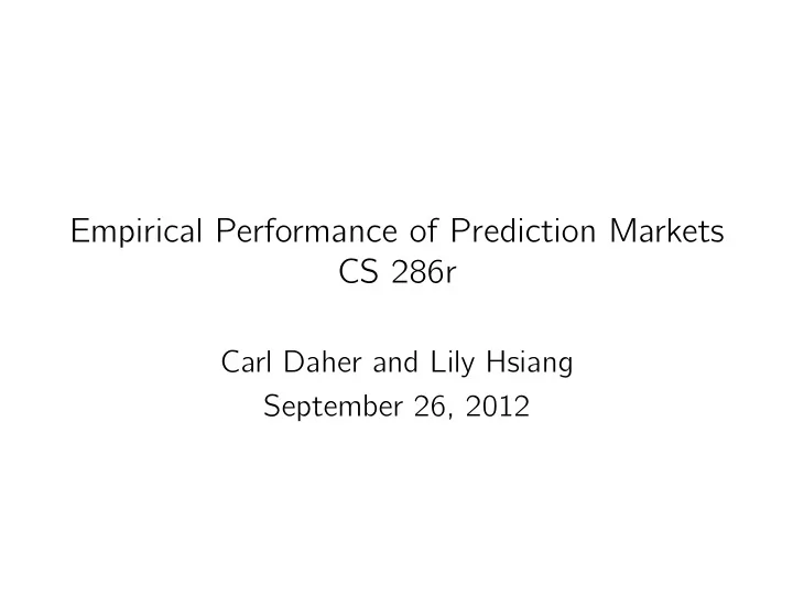 empirical performance of prediction markets cs 286r