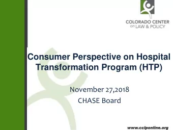 Consumer Perspective on Hospital  Transformation Program (HTP)  November 27,2018  CHASE Board  HTP