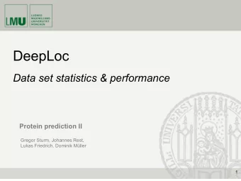 DeepLoc  Data set statistics &amp; performance  Protein prediction II  Gregor Sturm, Johannes Rest,