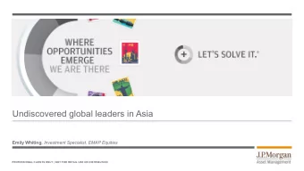 Undiscovered global leaders in Asia Emily Whiting , Investment Specialist, EMAP Equities