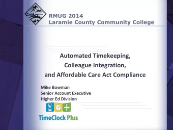 Colleague Integration,  and Affordable Care Act Compliance  Mike Bowman  Senior Account Executive