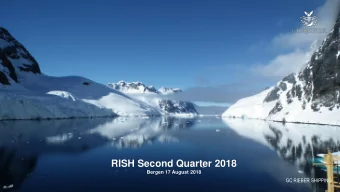 RISH Second Quarter 2018  Bergen 17 August 2018  GC RIEBER SHIPPING  Agenda    Highlights Q2