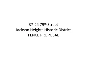 37-24 79 th Street  Jackson Heights Historic District  FENCE PROPOSAL Location of 37-24 79 th St.