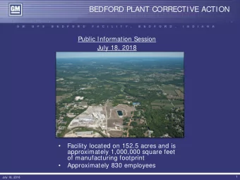 BEDFORD PLANT CORRECTIVE ACTION  Public Information Session  July 18, 2018    Facility located