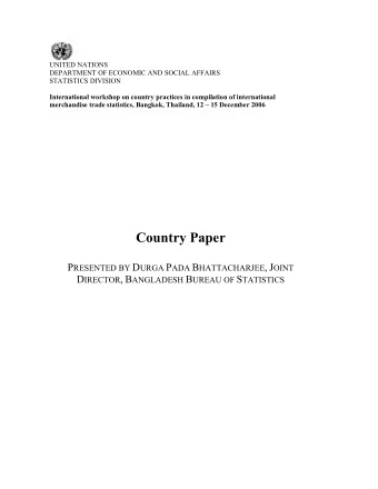 Country Paper P RESENTED BY D URGA P ADA B HATTACHARJEE , J OINT D IRECTOR , B ANGLADESH B UREAU OF