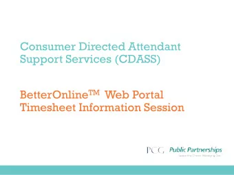 Consumer Directed Attendant  Support Services (CDASS) BetterOnline TM Web Portal  Timesheet
