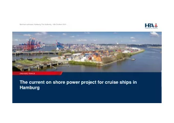 The current on shore power project for cruise ships in  Hamburg  ONSHORE POWER  Manfred Lebmeier,