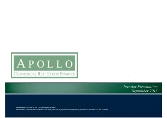 Investor Presentation  September 2013  Information is as of June 30, 2013 except as otherwise
