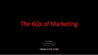 The 6Qs of Marketing  Steve Galyean  Planning &amp; Partnerships Director  Virginia Tourism