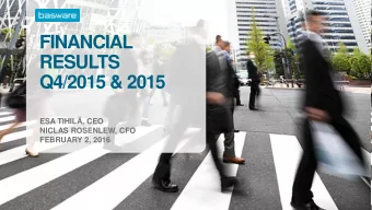 RESULTS  Q4/2015 &amp; 2015  ESA TIHIL, CEO  NICLAS ROSENLEW, CFO  FEBRUARY 2, 2016  IMPORTANT