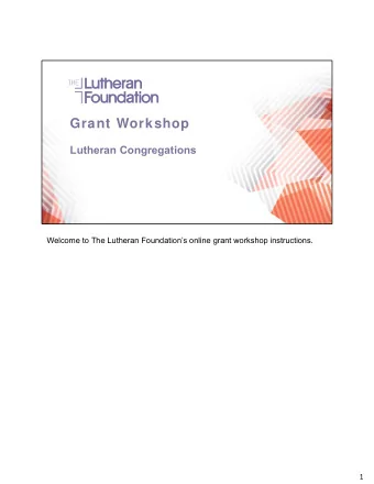 Grant Workshop  Lutheran Congregations  Welcome to The Lutheran Foundations online grant