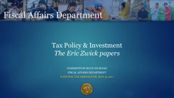 Tax Policy &amp; Investment  The Eric Zwick papers  COMMENTS BY RUUD DE MOOIJ  FISCAL AFFAIRS