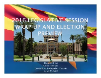 Presented by:  Chris Herstam  Lewis Roca Rothgerber Christie  April 26, 2016  April, 2016  (General