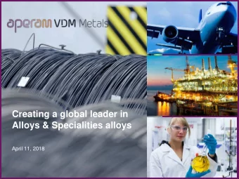 Creating a global leader in  Alloys &amp; Specialities alloys  April 11, 2018  1  Disclaimer