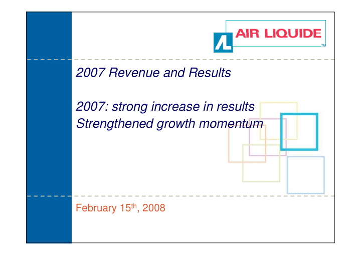 2007 revenue and results 2007 strong increase in results