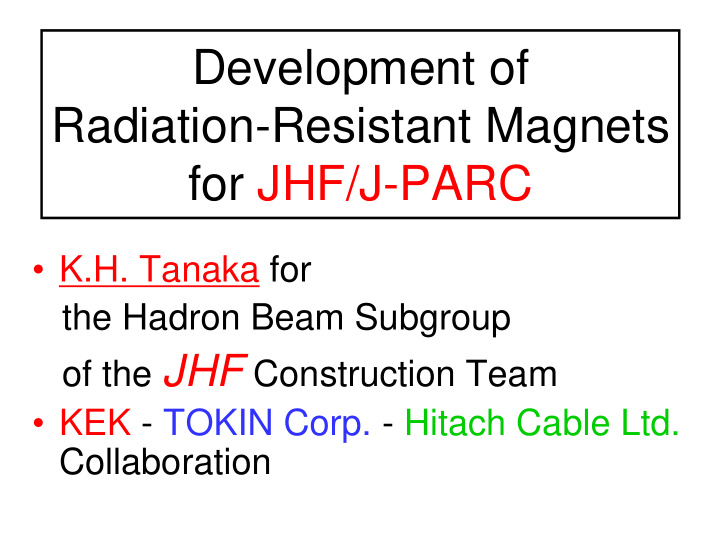 development of radiation resistant magnets for jhf j parc