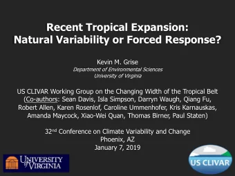 Recent Tropical Expansion:  Natural Variability or Forced Response?  Kevin M. Grise  Department of