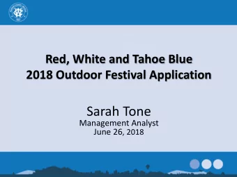 Sarah Tone  Management Analyst June 26 , 2018  Red, White, Tahoe Blue 2018 Event    Annual event