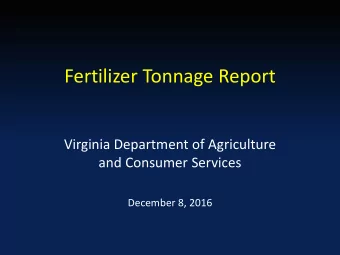Fertilizer Tonnage Report  Virginia Department of Agriculture  and Consumer Services  December 8,