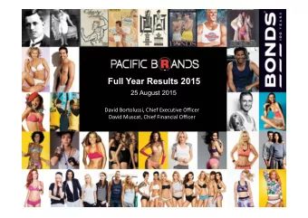 Full Year Results 2015  25 August 2015 David Bortolussi, Chief Executive Officer David Muscat,