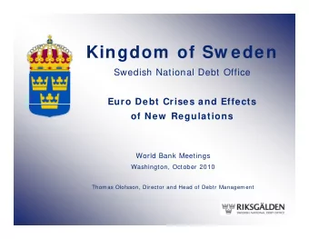 Kingdom  of Sw eden  Swedish National Debt Office  Swedish National Debt Office  Euro Debt Crises