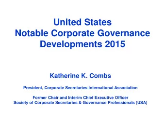 United States  Notable Corporate Governance  Developments 2015  Katherine K. Combs  President,
