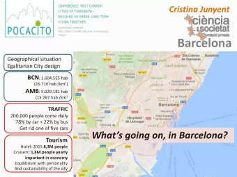 Barcelona  Geographical situation  Egalitarian City design BCN : 1.604.555 hab (16.716 hab /km 2 )