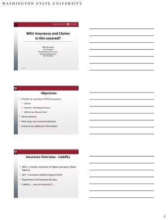 WSU Insurance and Claims  Is this covered?  Deb Donning  Risk Manager  Risk Management Services