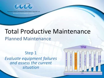 Total Productive Maintenance  Planned Maintenance  Step 1  Evaluate equipment failures  and assess