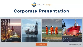 Corporate Presentation  October 2019  www.panoroenergy.com  Disclaimer  This presentation does not