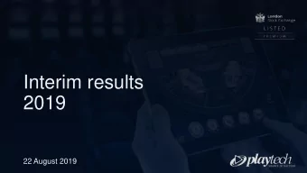 Interim results  2019  22 August 2019  AGENDA  Financial review and  Group overview  Highlights