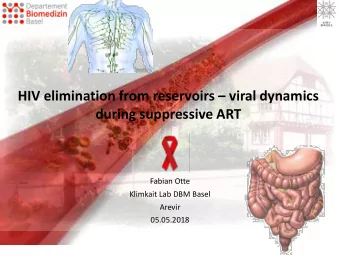 HIV elimination from reservoirs  viral dynamics  during suppressive ART  Fabian Otte  Klimkait