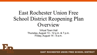 East Rochester Union Free  School District Reopening Plan  Overview  Virtual Town Hall  Thursday,
