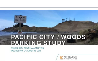 PACIFIC CITY / WOODS  PARKING STUDY  PACIFIC CITY TOWN HALL MEETING  WEDNESDAY, OCTOBER 16, 2019