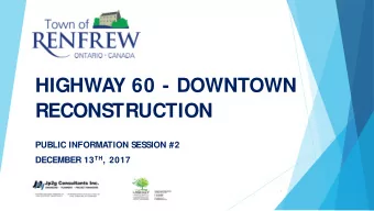 HIGHWAY 60 - DOWNTOWN  RECONSTRUCTION  PUBLIC INFORMATION SESSION #2 DECEMBER 13 TH , 2017  1