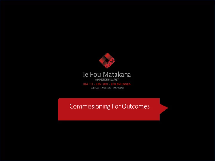 commissioning for outcomes our commissioning model our