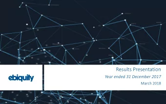 Results Presentation  Year ended 31 December 2017  March 2018  1  2017 FULL YEAR RESULTS