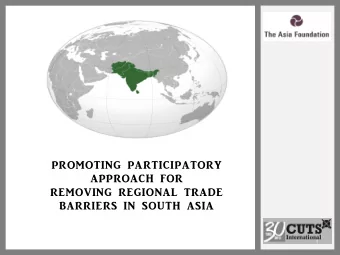 APPROACH FOR  REMOVING REGIONAL TRADE  BARRIERS IN SOUTH ASIA  1  Average Overall Bilateral Trade