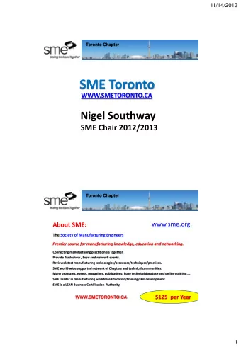 SME Toronto  WWW.SMETORONTO.CA  Nigel Southway  SME Chair 2012/2013  Toronto Chapter  www.sme.org.