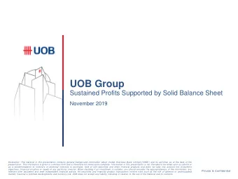 UOB Group  Sustained Profits Supported by Solid Balance Sheet  November 2019 Disclaimer: The